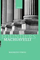 Machiavelli - Founders of Modern Political and Social Thought (Hardback)