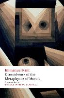 Groundwork for the Metaphysics of Morals - Oxford World's Classics (Paperback)