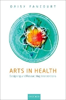 Arts in Health: Designing and researching interventions (Paperback)