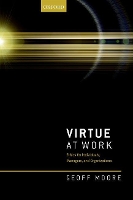 Virtue at Work: Ethics for Individuals, Managers, and Organizations (Hardback)