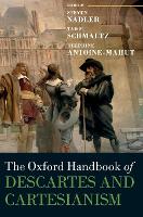 The Oxford Handbook of Descartes and Cartesianism - Oxford Handbooks (Hardback)