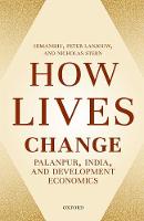 How Lives Change: Palanpur, India, and Development Economics (Hardback)