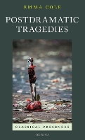 Postdramatic Tragedies - Classical Presences (Hardback)