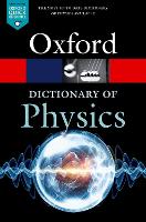 A Dictionary of Physics - Oxford Quick Reference (Paperback)
