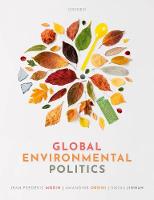 Global Environmental Politics: Understanding the Governance of the Earth (Paperback)