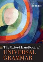 The Oxford Handbook of Universal Grammar - Oxford Handbooks (Paperback)