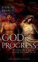 God and Progress: Religion and History in British Intellectual Culture, 1845 - 1914 - Oxford Historical Monographs (Hardback)