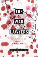 The War Lawyers: The United States, Israel, and Juridical Warfare (Hardback)