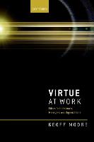Virtue at Work: Ethics for Individuals, Managers, and Organizations (Paperback)