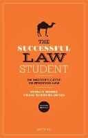 The Successful Law Student: An Insider's Guide to Studying Law