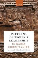 Patterns of Women's Leadership in Early Christianity (Hardback)