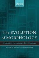The Evolution of Morphology - Studies in the Evolution of Language (Paperback)