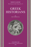 Greek Historians - New Surveys in the Classics (Paperback)