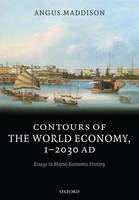 Contours of the World Economy 1-2030 AD: Essays in Macro-Economic History (Paperback)
