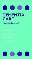 Dementia Care: A Practical Manual - Oxford Care Manuals (Paperback)