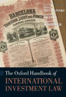 The Oxford Handbook of International Investment Law - Oxford Handbooks (Hardback)