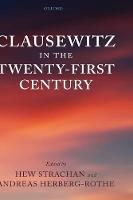Clausewitz in the Twenty-First Century (Hardback)