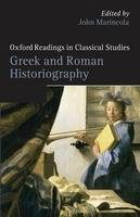 Greek and Roman Historiography - Oxford Readings in Classical Studies (Paperback)