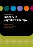 Oxford Guide to Imagery in Cognitive Therapy - Oxford Clinical Psychology Online (Paperback)