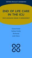 End of Life Care in the ICU: From Advanced Disease to Bereavement - Oxford Specialist Handbooks in End of Life Care