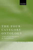 The Four-Category Ontology: A Metaphysical Foundation for Natural Science (Hardback)