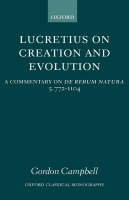 Lucretius on Creation and Evolution: A Commentary on De rerum natura Book 5 Lines 772-1104 - Oxford Classical Monographs (Hardback)