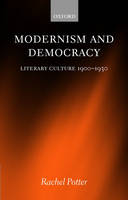 Modernism and Democracy: Literary Culture 1900-1930 (Hardback)