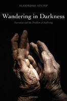 Wandering in Darkness: Narrative and the Problem of Suffering (Hardback)