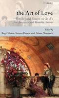 The Art of Love: Bimillennial Essays on Ovid's Ars Amatoria and Remedia Amoris (Hardback)