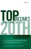 Top Incomes Over the Twentieth Century: A Contrast Between Continental European and English-Speaking Countries (Hardback)