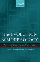 The Evolution of Morphology - Studies in the Evolution of Language (Hardback)