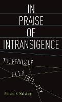 In Praise of Intransigence