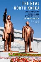 The Real North Korea: Life and Politics in the Failed Stalinist Utopia (Paperback)