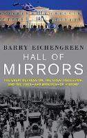Hall of Mirrors: The Great Depression, The Great Recession, and the Uses-and Misuses-of History (Hardback)