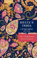 Hegel's India: A Reinterpretation, with Texts (Hardback)