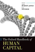 The Oxford Handbook of Human Capital - Oxford Handbooks (Hardback)