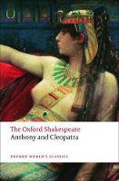 Anthony and Cleopatra: The Oxford Shakespeare - Oxford World's Classics (Paperback)