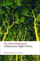 A Midsummer Night's Dream: The Oxford Shakespeare - Oxford World's Classics (Paperback)