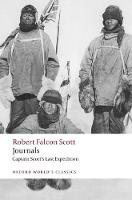Journals: Captain Scott's Last Expedition - Oxford World's Classics (Paperback)