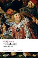 The Alchemist and Other Plays: Volpone, or The Fox; Epicene, or The Silent Woman; The Alchemist; Bartholemew Fair - Oxford World's Classics (Paperback)