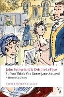 So You Think You Know Jane Austen?: A Literary Quizbook - Oxford World's Classics (Paperback)