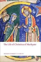 The Life of Christina of Markyate - Oxford World's Classics (Paperback)
