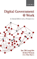 Digital Government at Work: A Social Informatics Perspective (Hardback)