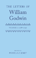The Letters of William Godwin: Volume 1: 1778-1797 (Hardback)