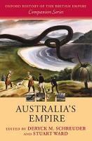 Australia's Empire - Oxford History of the British Empire Companion Series (Paperback)