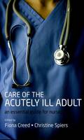 Care of the Acutely Ill Adult: An essential guide for nurses (Paperback)