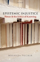 Epistemic Injustice: Power and the Ethics of Knowing (Paperback)