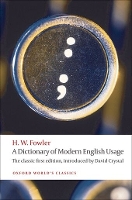 A Dictionary of Modern English Usage: The Classic First Edition - Oxford World's Classics (Paperback)