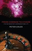 From Cosmos to Chaos: The Science of Unpredictability (Paperback)