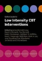 Oxford Guide to Low Intensity CBT Interventions - Oxford Guides to Cognitive Behavioural Therapy (Paperback)